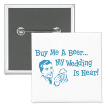 Blue Retro Buy Me A Beer My Wedding is Near Pins