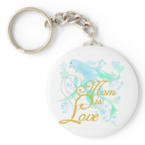 Bluebird Mom is Love Keychain