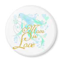 Bluebird Mom is Love magnets