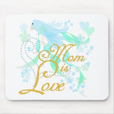 Bluebird Mom is Love Mouse Mats by mom_gifts