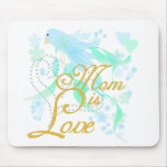 Bluebird Mom is Love mousepads