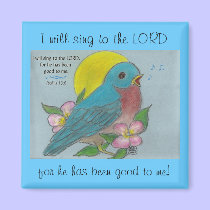 "Bluebird of Happiness" w/ Psalm 13:6 Magnet magnets