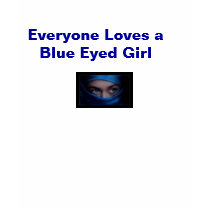 blueeyes2, Everyone Loves a Blue Eyed Girl t-shirts by lilprecious96 blueeyes2, Everyone Loves a Blue Eyed Girl t-shirts