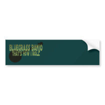 Bluegrass Banjo. That's How I Roll Bumper Stickers