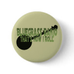 Bluegrass Banjo. That's How I Roll Pinback Button