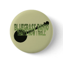 Bluegrass Banjo. That's How I Roll Pinback Button