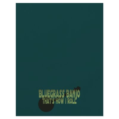 Bluegrass Banjo. That's How I Roll Personalized Flyer by willowdewisp