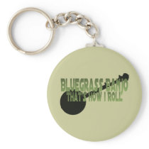 Bluegrass Banjo. That's How I Roll Keychain