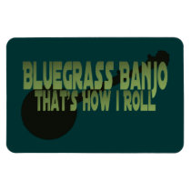 Bluegrass Banjo. That's How I Roll Vinyl Magnets