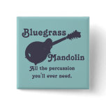 Bluegrass Mandolin - All the Percussion You Need Pinback Buttons