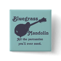 Bluegrass Mandolin - All the Percussion You Need Pinback Buttons