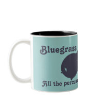 Bluegrass Mandolin - All the Percussion You Need Coffee Mugs