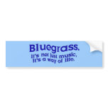 Bluegrass: Not Just Music, a Way of Life Bumper Sticker