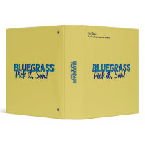Bluegrass: Pick it, Son! 3 Ring Binder