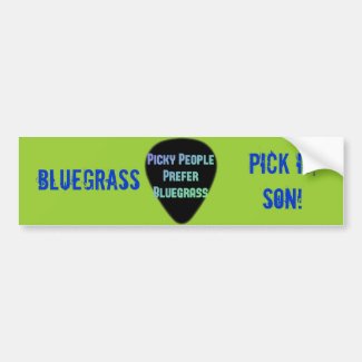 Bluegrass Pick It Son! Bumper Sticker