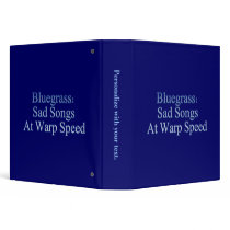 Bluegrass: Sad Songs At Warp Speed 3 Ring Binder