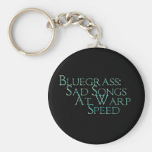 Bluegrass: Sad Songs At Warp Speed Key Chains
