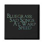 Bluegrass: Sad Songs At Warp Speed Magnets
