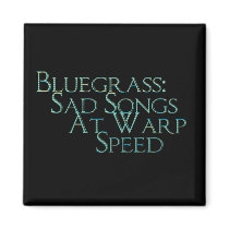 Bluegrass: Sad Songs At Warp Speed Magnets