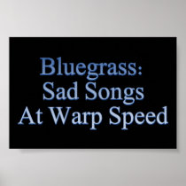 Bluegrass: Sad Songs At Warp Speed Print