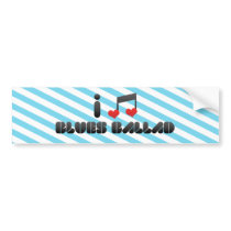 Blues Ballad fan Bumper Sticker