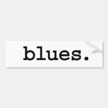blues. bumper sticker