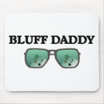 Bluff Daddy Mouse Mats