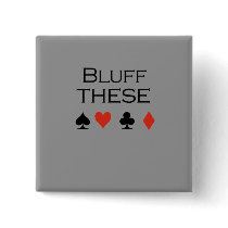 Bluff these T-shirt Buttons