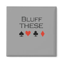 Bluff these T-shirt Fridge Magnets