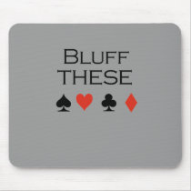 Bluff these T-shirt Mouse Mat