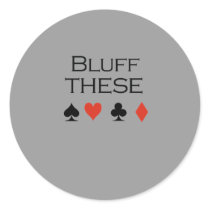 Bluff these T-shirt Stickers