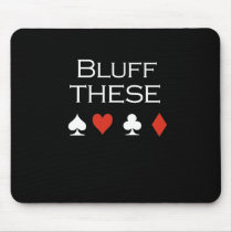 Bluff these T-shirts white Mousepads