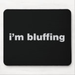 Bluffing Mouse Pads