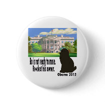 Bo Is Not Moving Re-elect His Owner Obama 2012 Pinback Buttons