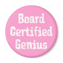 Board Certified Genius Gifts Fridge Magnets