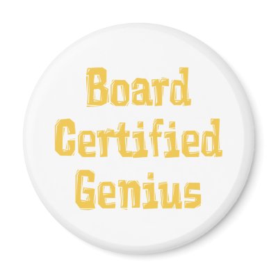 Board Certified Genius Magnet by geniusgifts