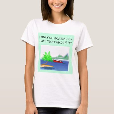 boating and sailing fun tee shirt