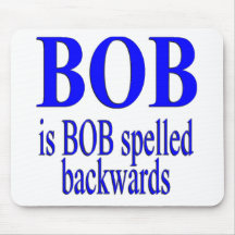 Bob is Bob backwards Mouse Pads