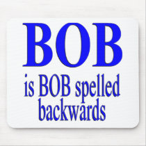 Bob is Bob backwards Mouse Pads