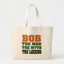 Bob - the Man, the Myth, the Legend Bag