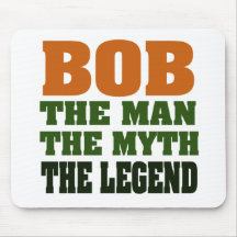 Bob - the Man, the Myth, the Legend Mouse Mat