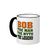 Bob - the Man, the Myth, the Legend Coffee Mugs