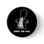 Bobby Gin Doll Pinback Buttons
