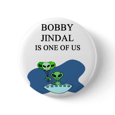 bobby jindal, alien pinback button by jimbuf