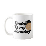 Bobby Jindal is my Homeboy Coffee Mug