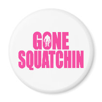   Bobo GONE SQUATCHIN Gear Finding Bigfoot Magnets