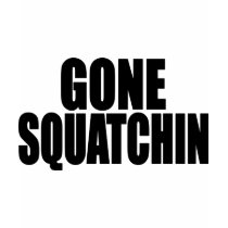   Bobo GONE SQUATCHIN Gear Finding Bigfoot Tee Shirts