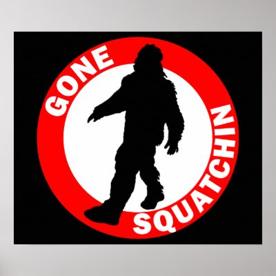 Bobo&#39;s GONE SQUATCHIN Posters