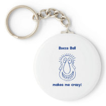 Bocce Ball Drives Me Crazy Key Chain