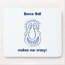 Bocce Ball Drives Me Crazy